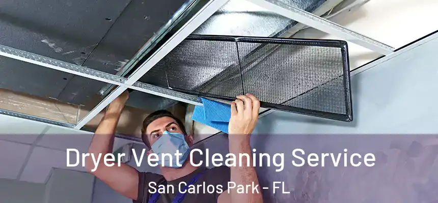 Dryer Vent Cleaning Service San Carlos Park - FL