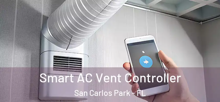 Smart AC Vent Controller San Carlos Park - FL