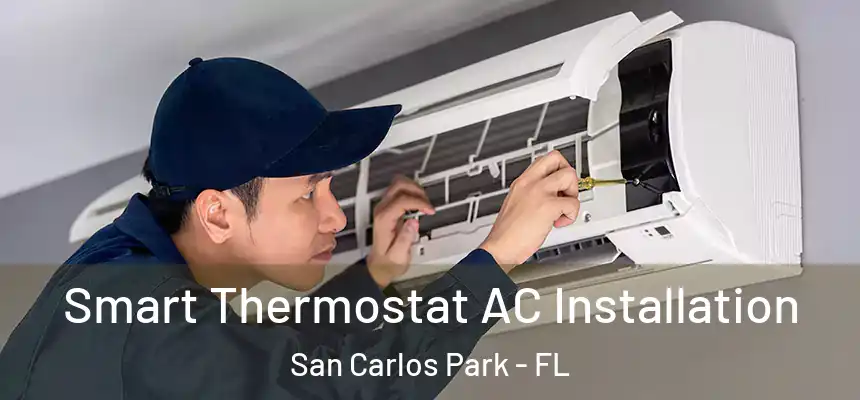 Smart Thermostat AC Installation San Carlos Park - FL